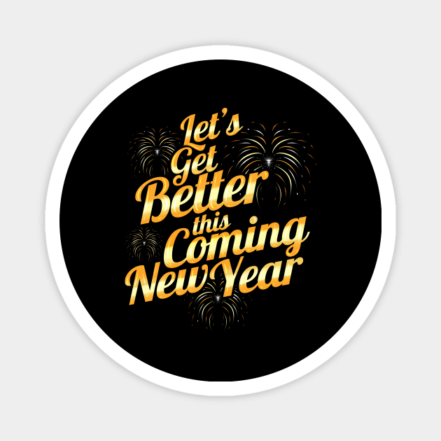 Let's Get Better This Coming New Year Resolution Magnet by SinBle